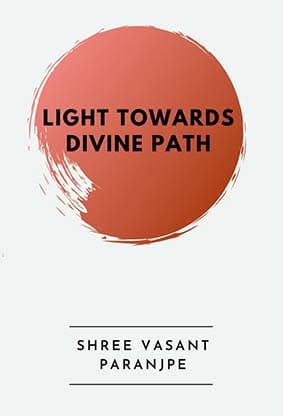 Light Towards Divine Path by Shree Vasant (Book in English)